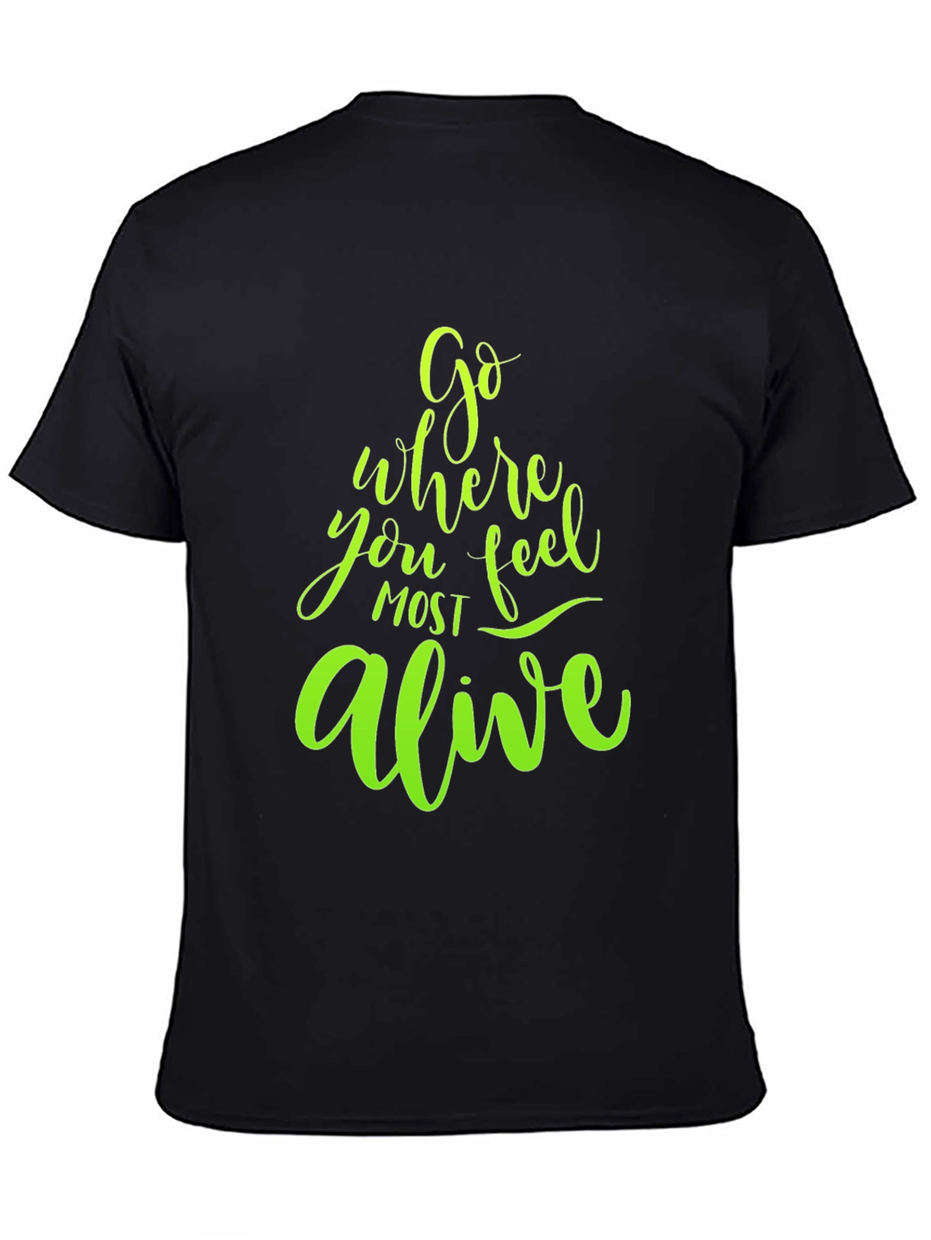 Go Where You Feel Most Alive Graphic Tee