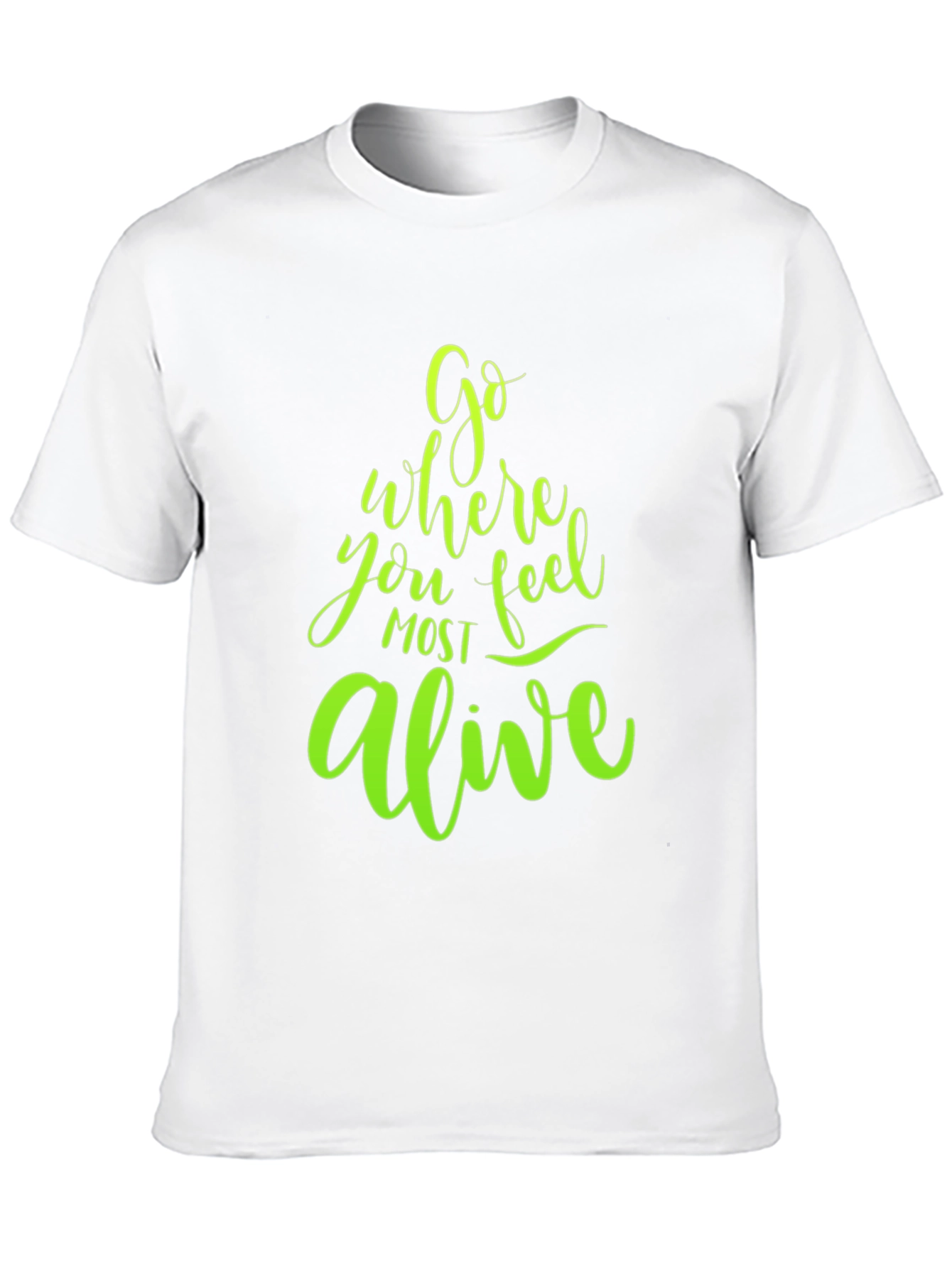 Go Where You Feel Most Alive Graphic Tee