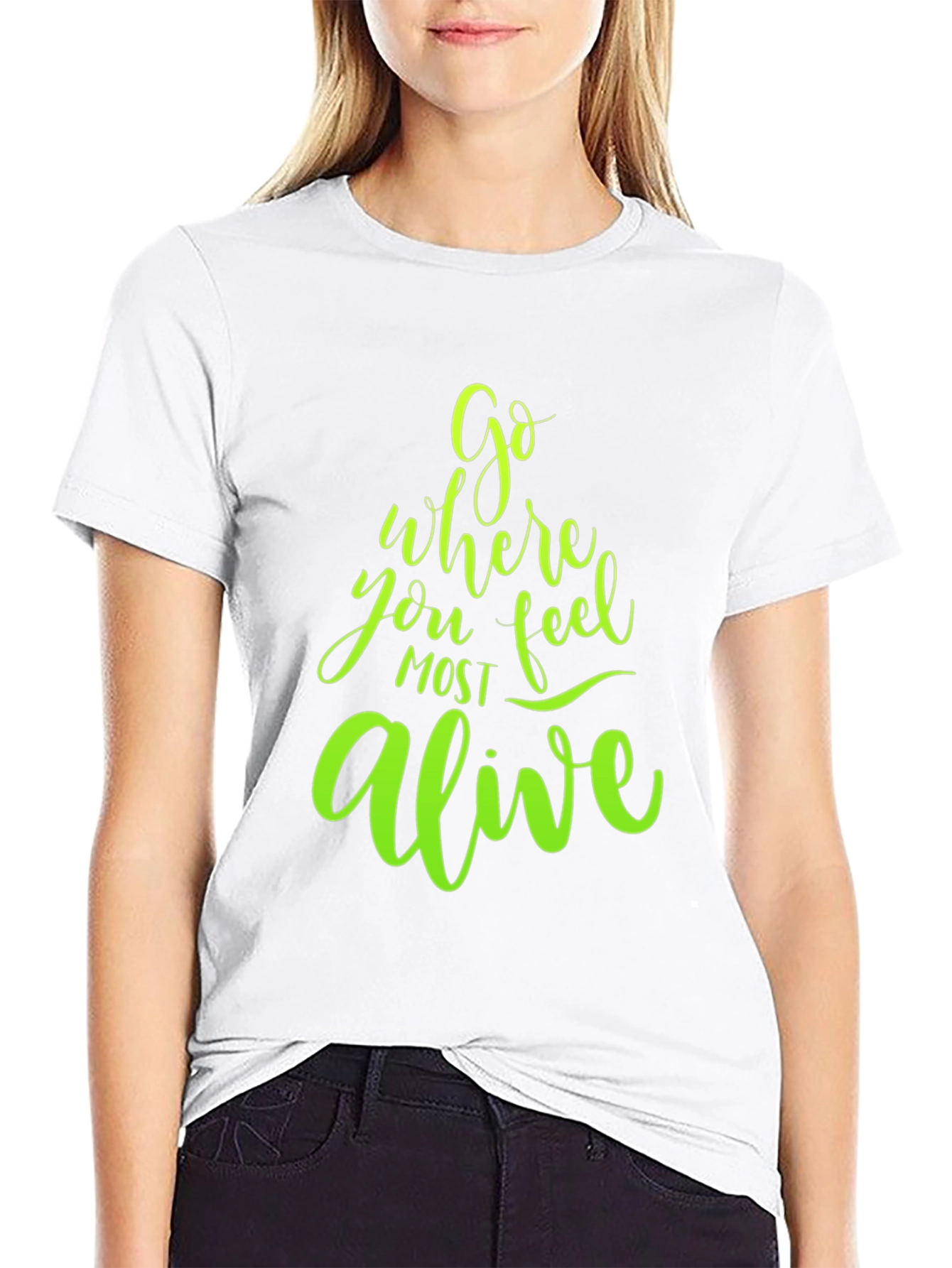 Go Where You Feel Most Alive Graphic Tee