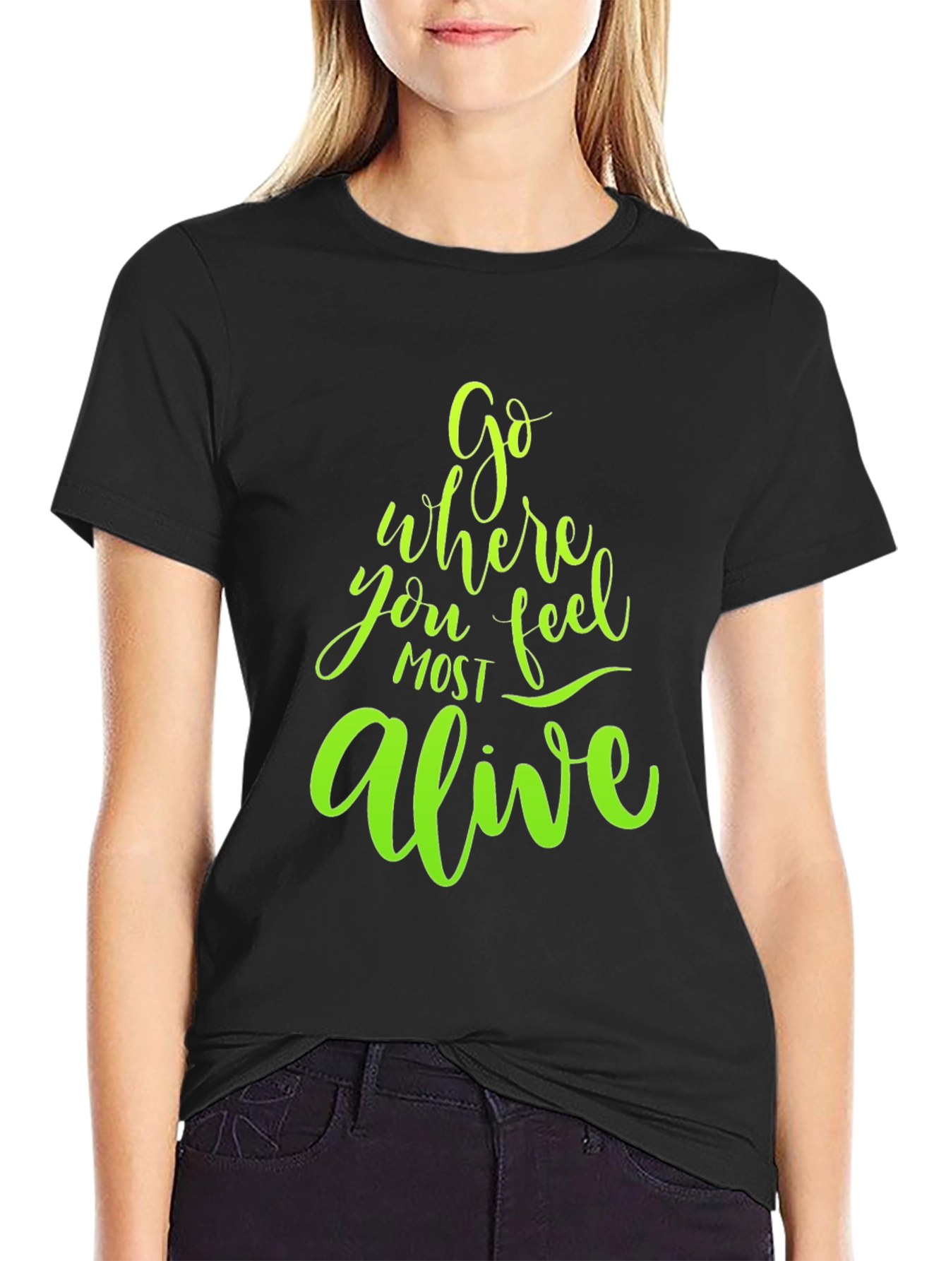 Go Where You Feel Most Alive Graphic Tee