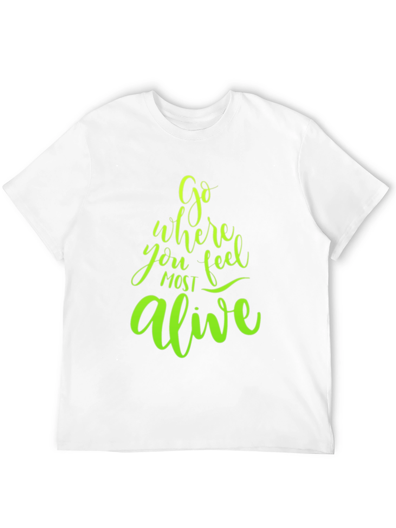 Go Where You Feel Most Alive Graphic Tee