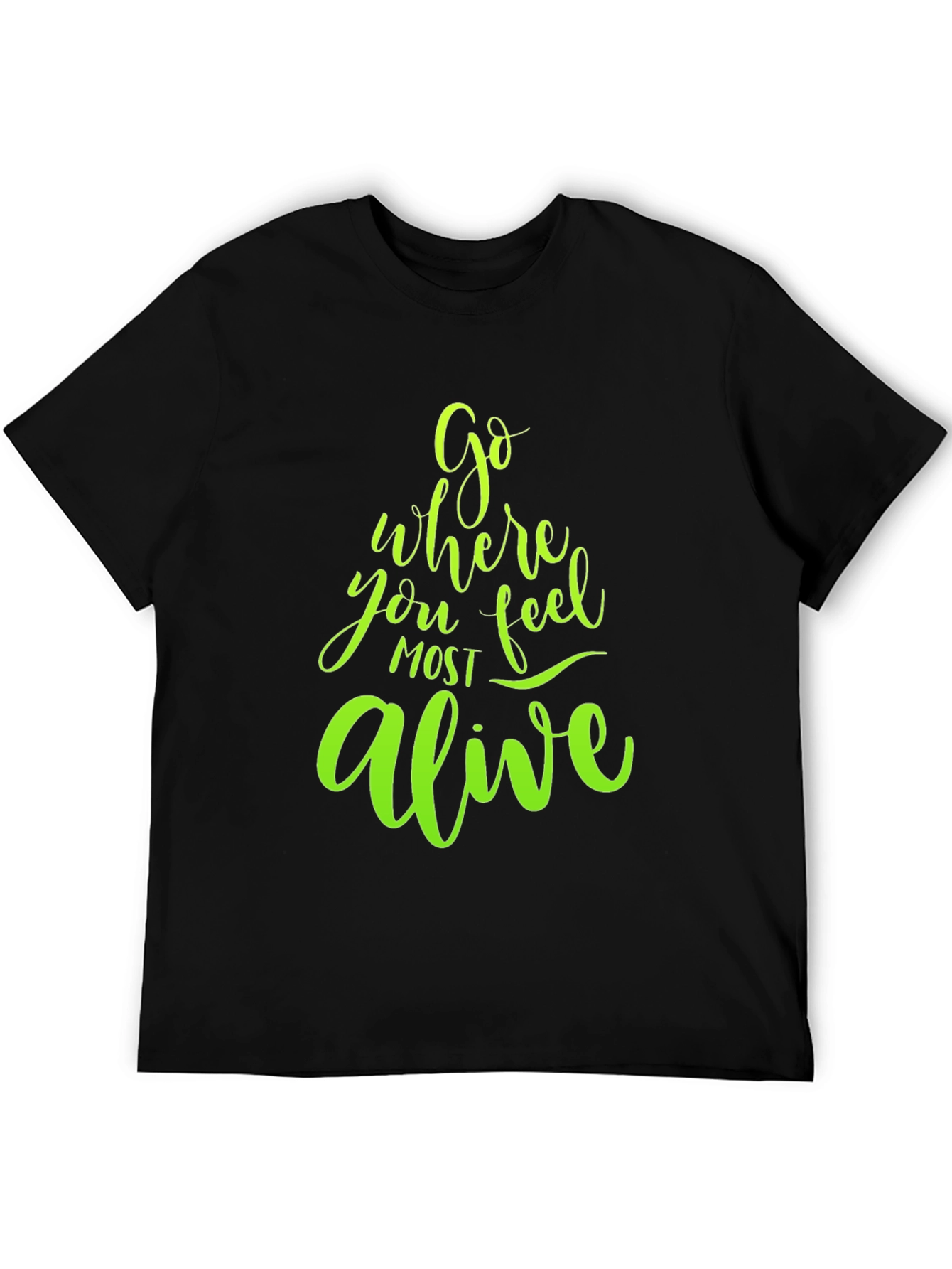 Go Where You Feel Most Alive Graphic Tee