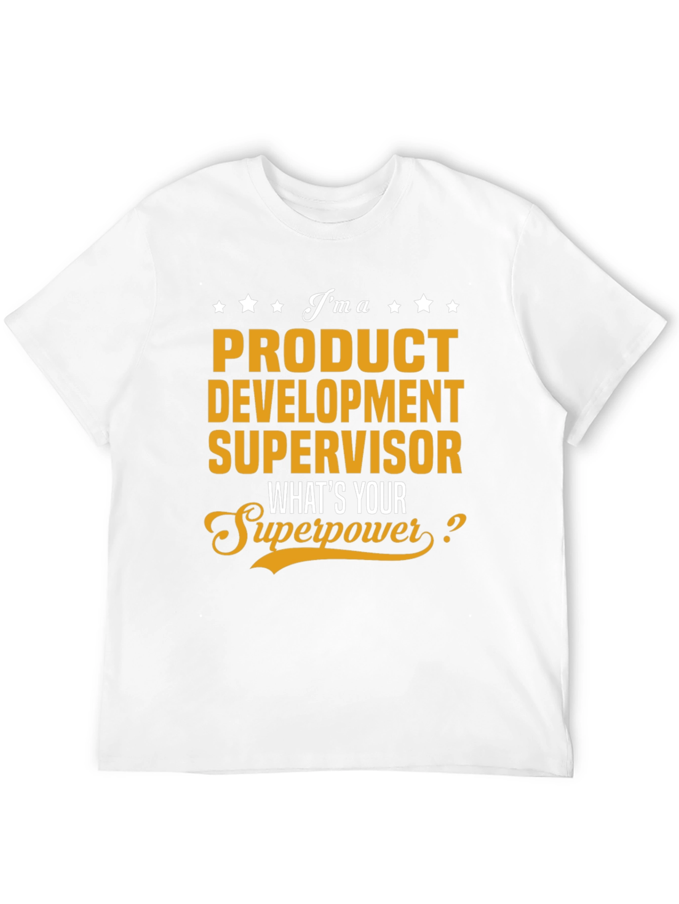Product Development Supervisor Superpower T-Shirt