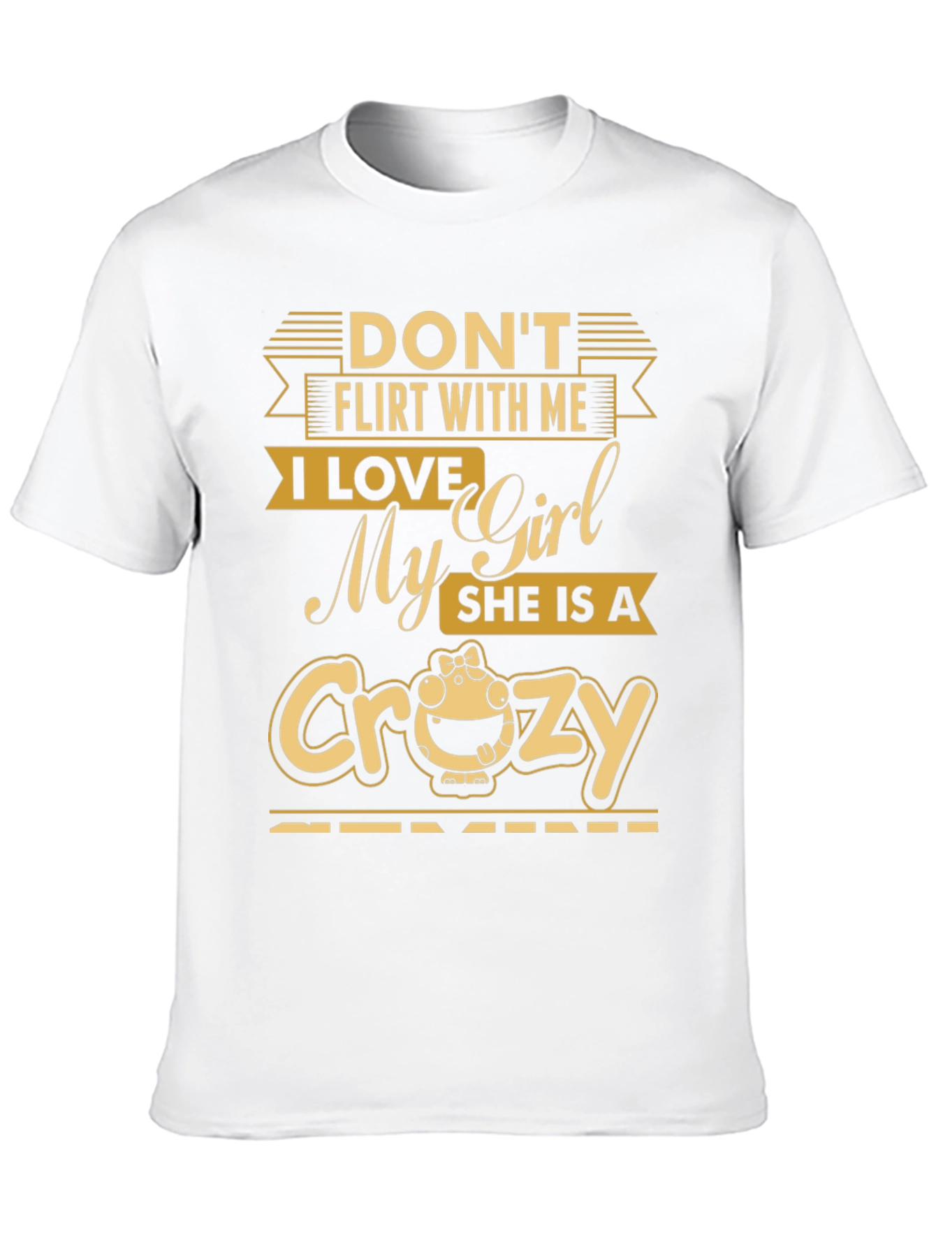 Dont Flirt T-Shirt - Crazy Girl Lover