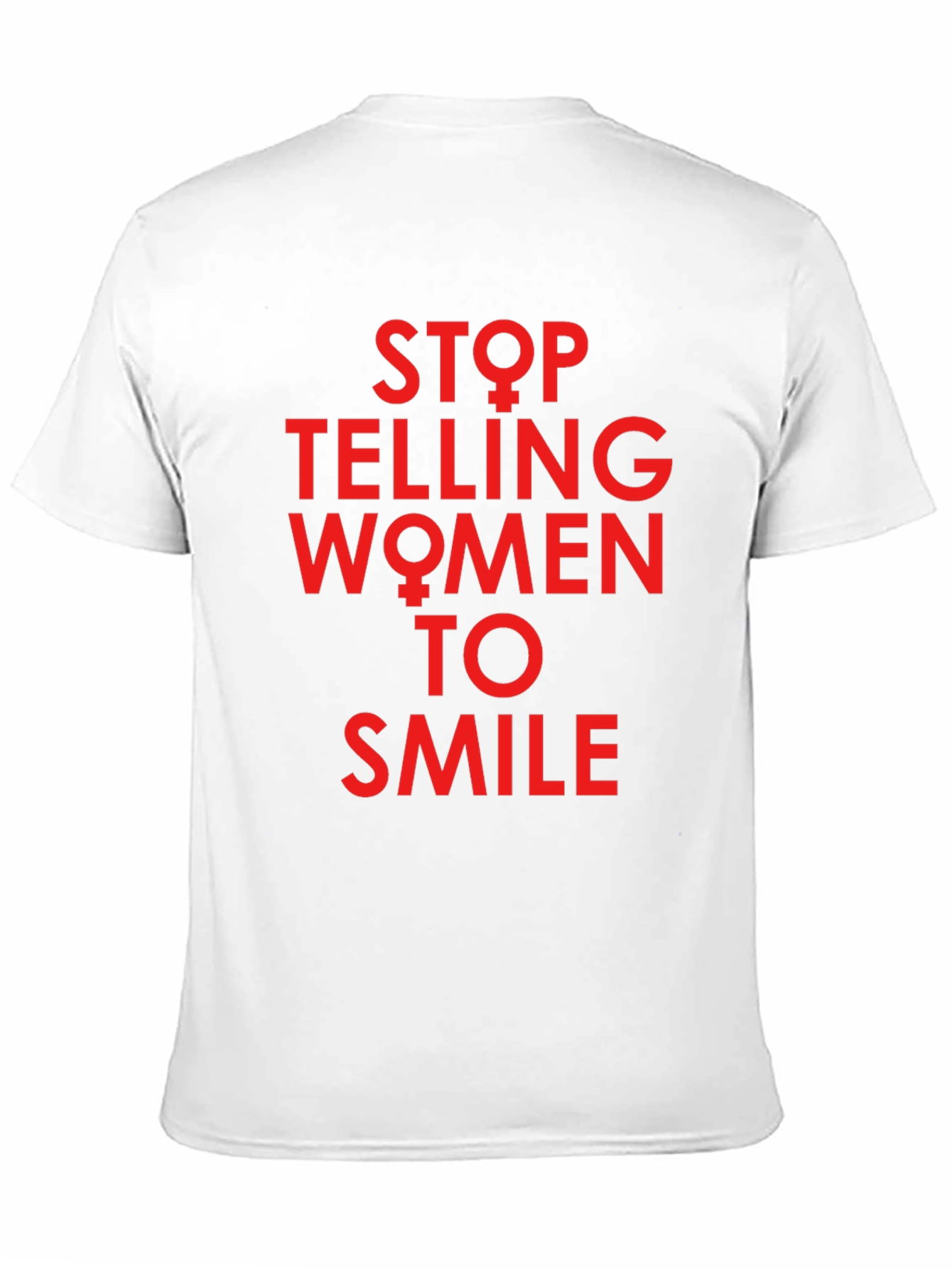 Stop Telling Women to Smile Graphic Tee