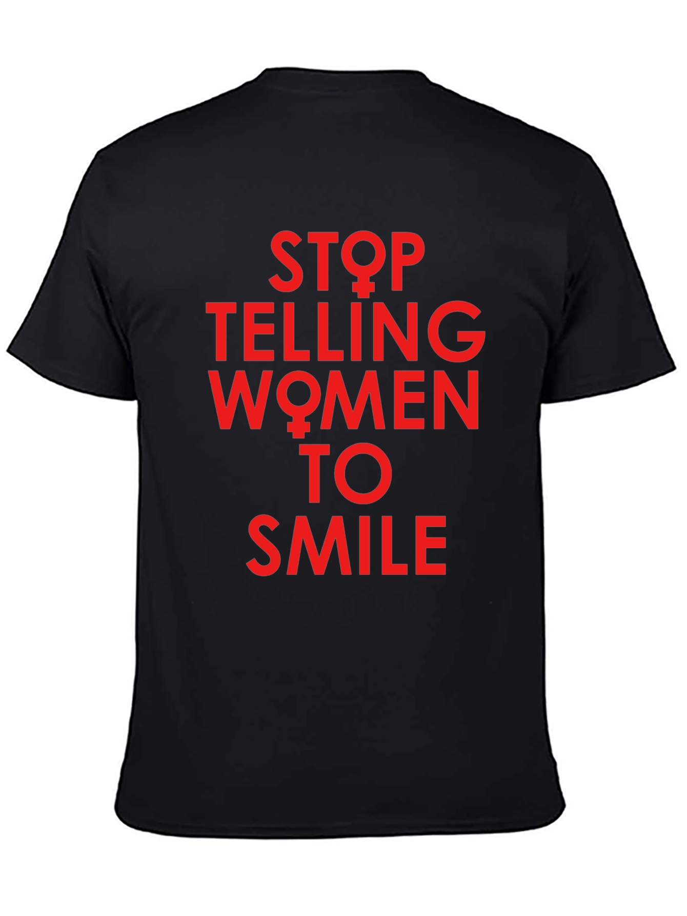 Stop Telling Women to Smile Graphic Tee
