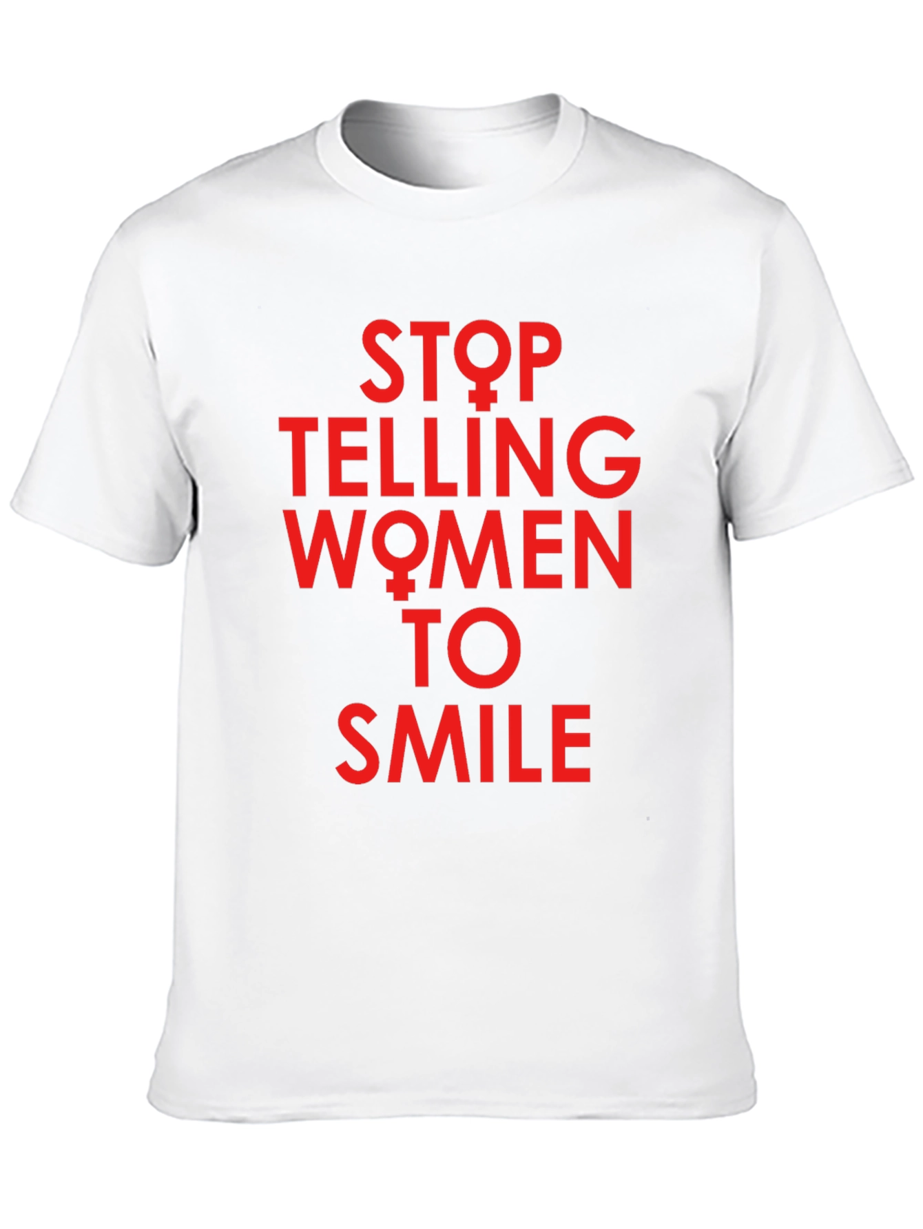 Stop Telling Women to Smile Graphic Tee
