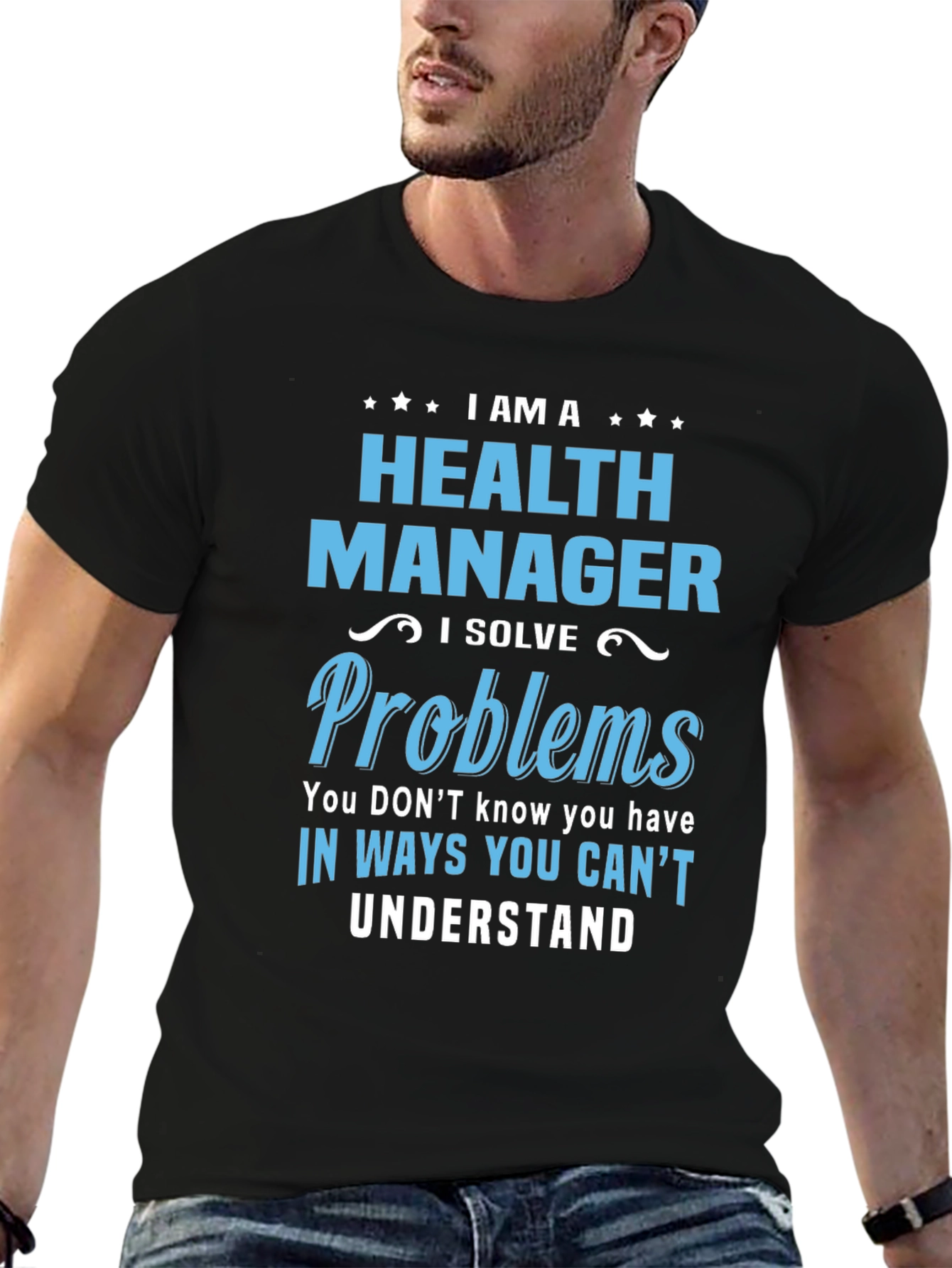 Health Manager T-Shirt - I Solve Problems Funny Tee