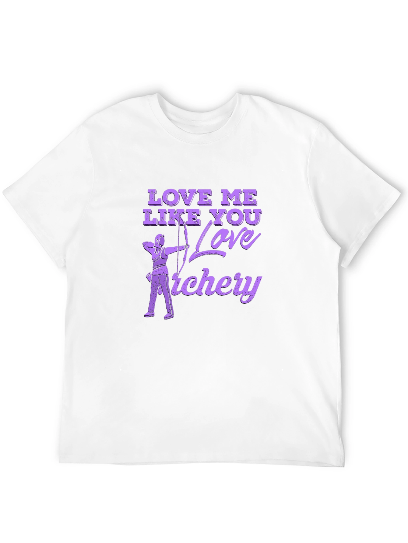 Love Me Like You Love Archery T-Shirt