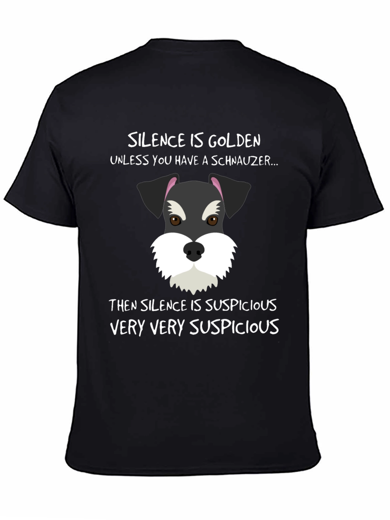 Schnauzer Silence Suspicious T-Shirt
