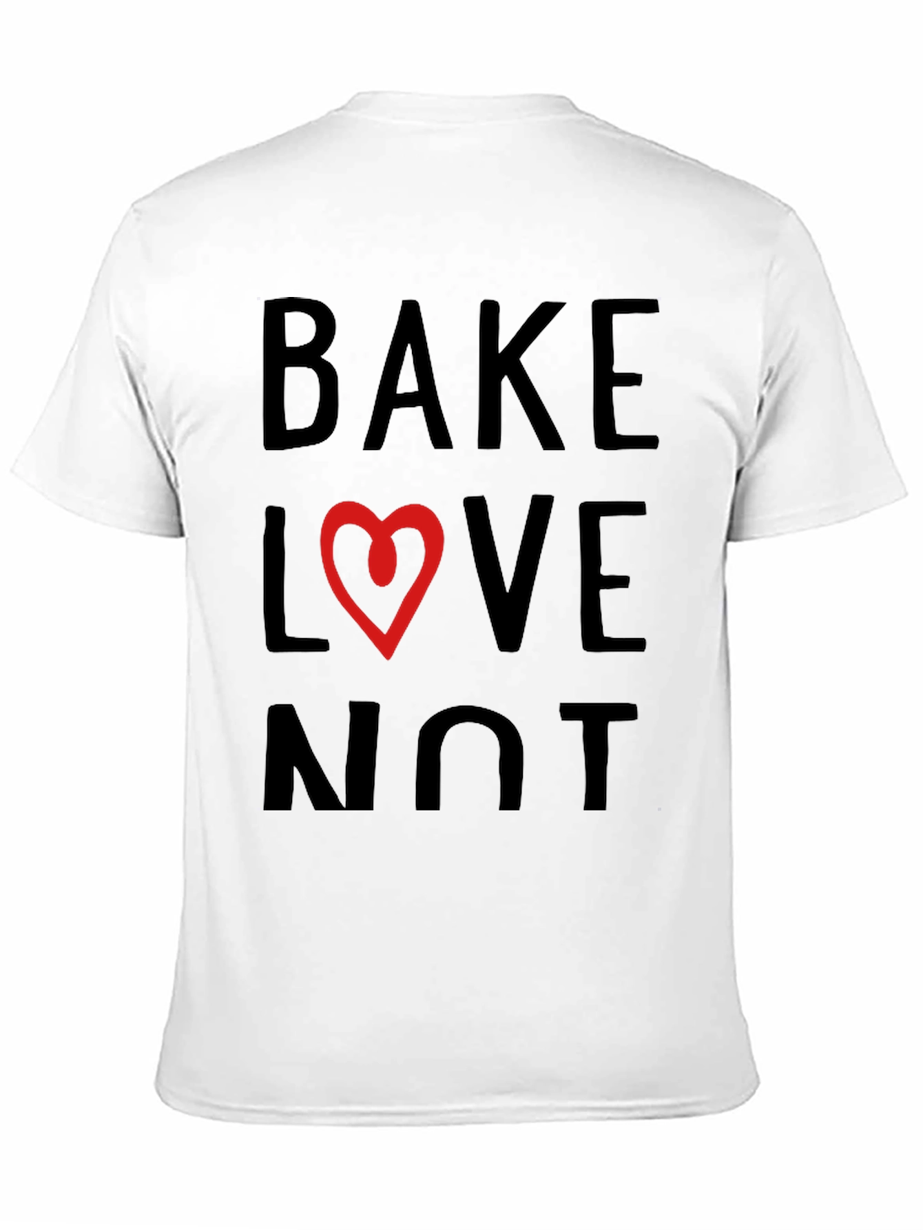 Bake Love Not T-Shirt - Heart Design