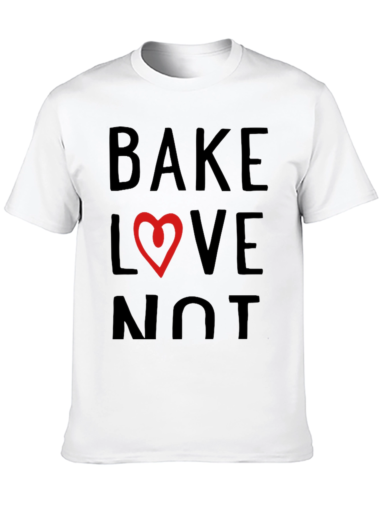 Bake Love Not T-Shirt - Heart Design