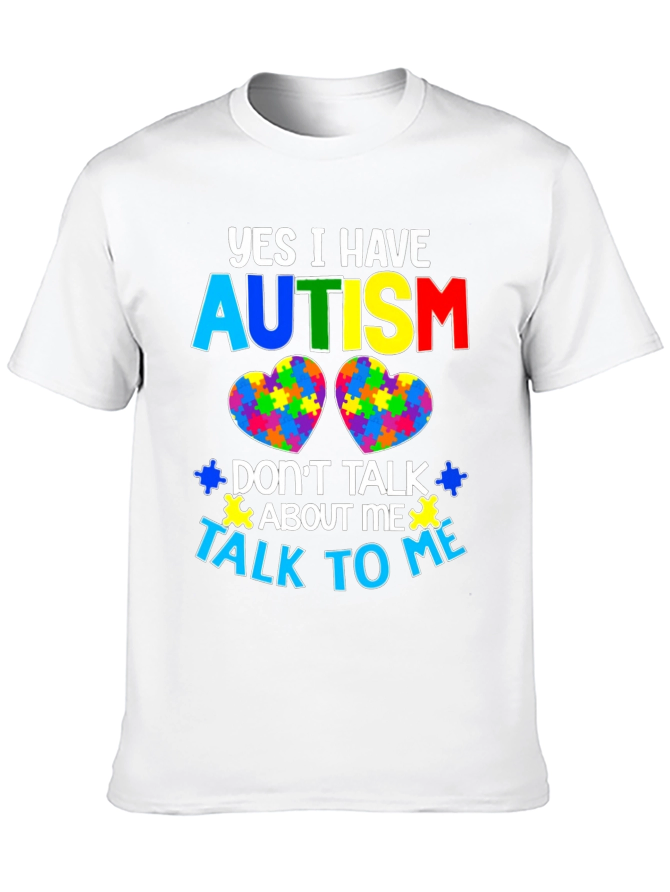 Autism Awareness T-Shirt - Yes I Have Autism