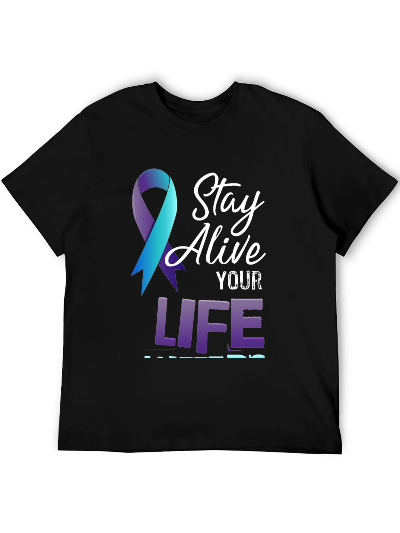 Stay Alive T-Shirt: Suicide Prevention Awareness