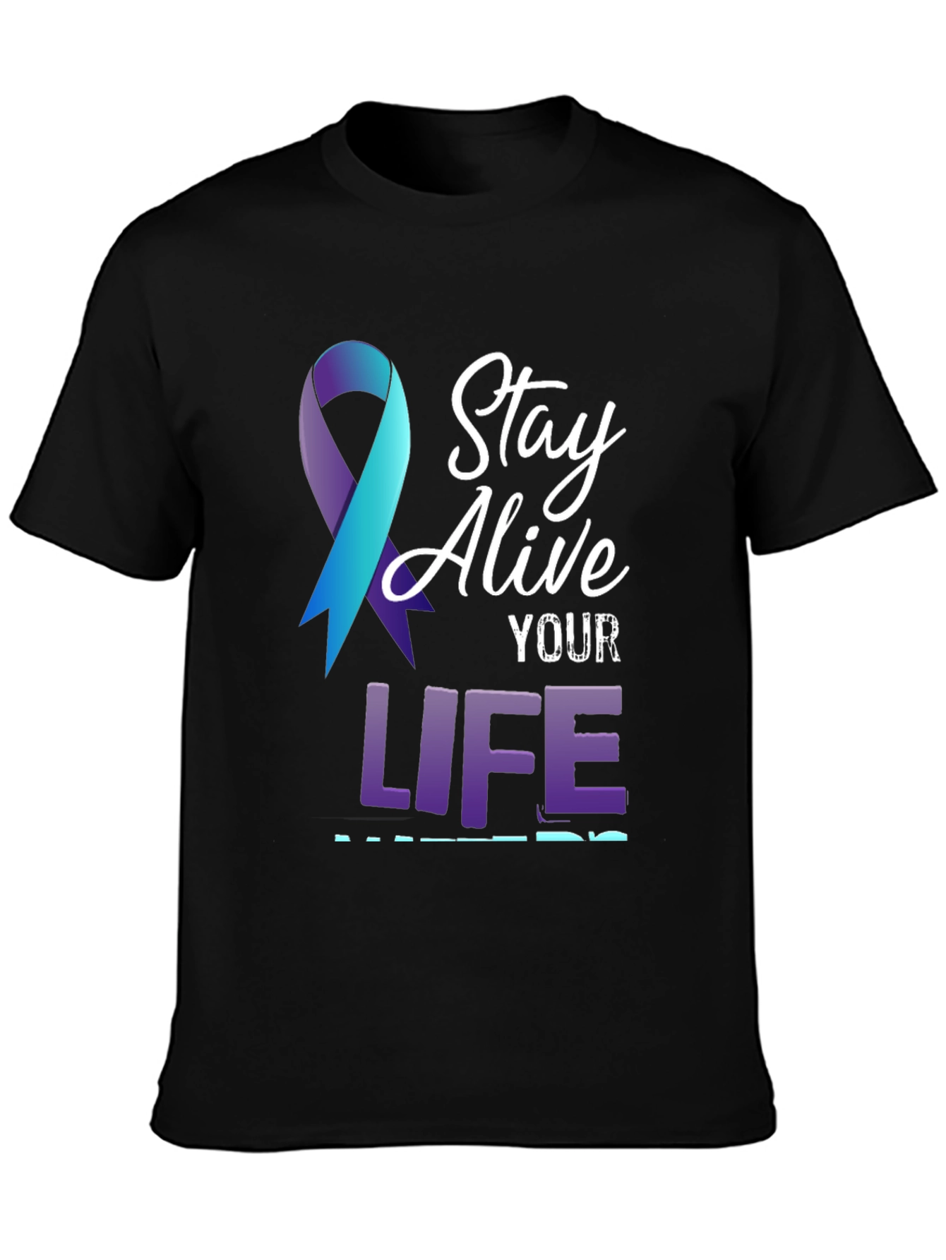 Stay Alive T-Shirt: Suicide Prevention Awareness