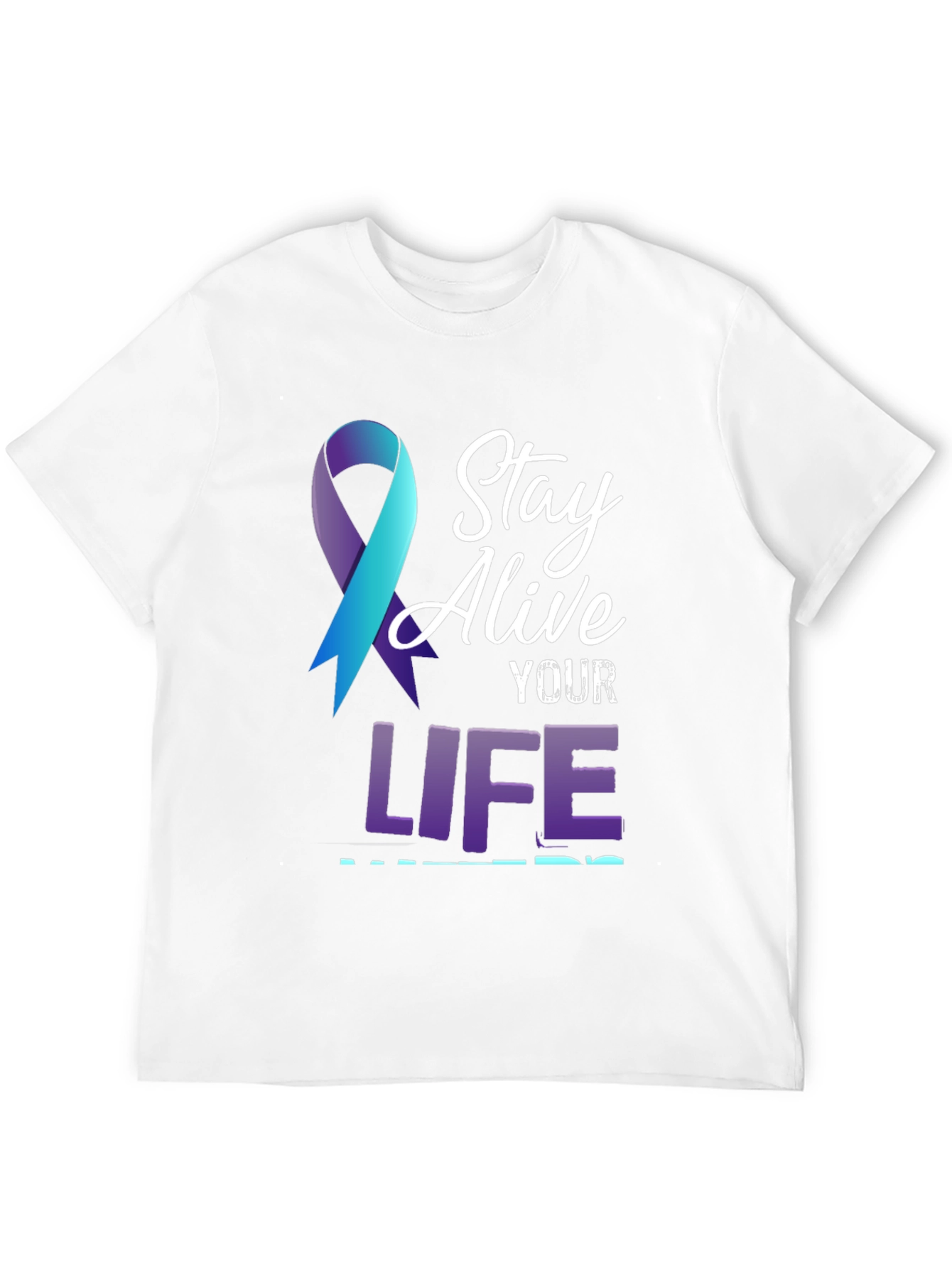 Stay Alive T-Shirt: Suicide Prevention Awareness