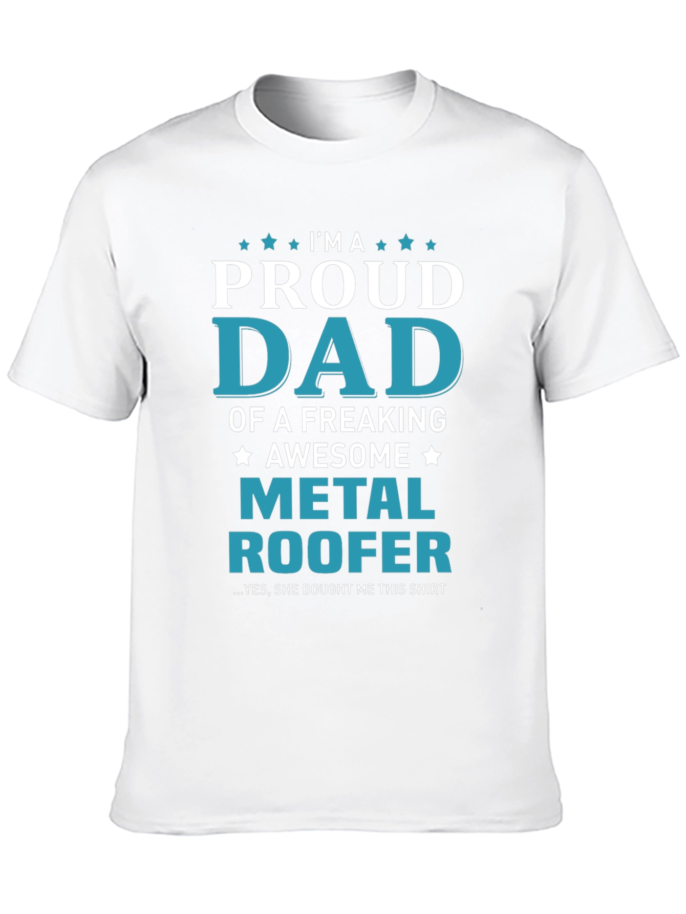 Proud Dad Metal Roofer Graphic Tee