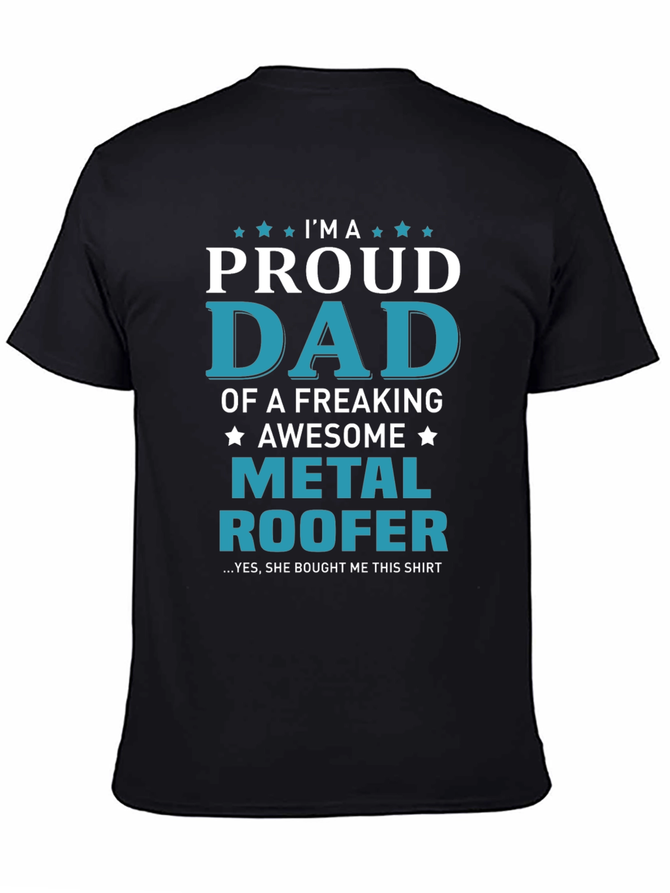 Proud Dad Metal Roofer Graphic Tee