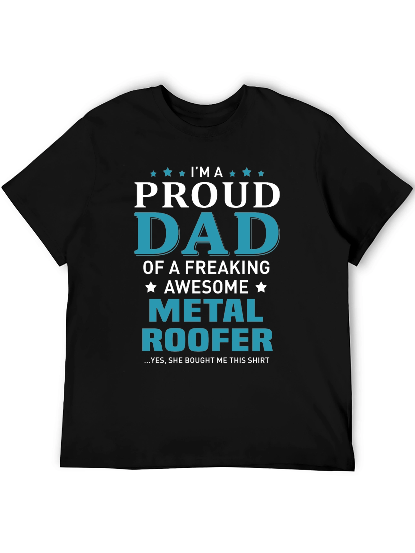 Proud Dad Metal Roofer Graphic Tee