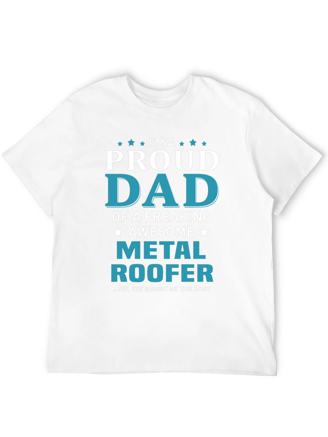 Proud Dad Metal Roofer Graphic Tee