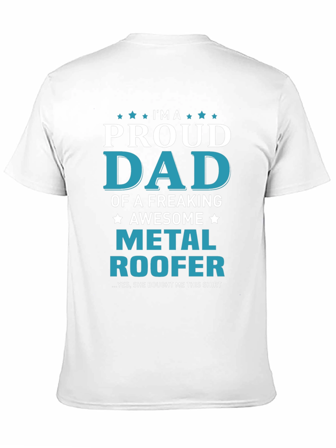Proud Dad Metal Roofer Graphic Tee