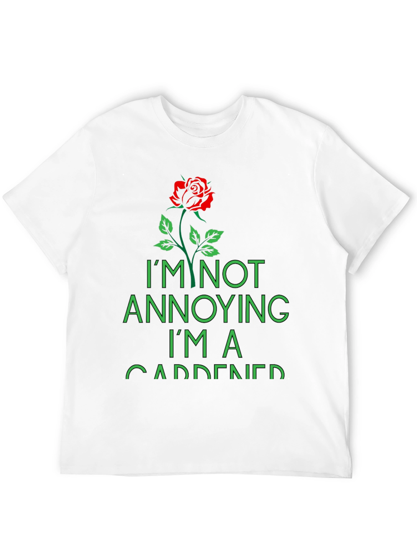 Gardener T-Shirt - Im Not Annoying Im a Gardener