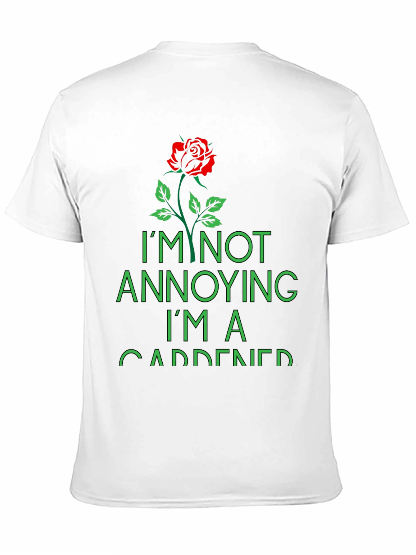 Gardener T-Shirt - Im Not Annoying Im a Gardener