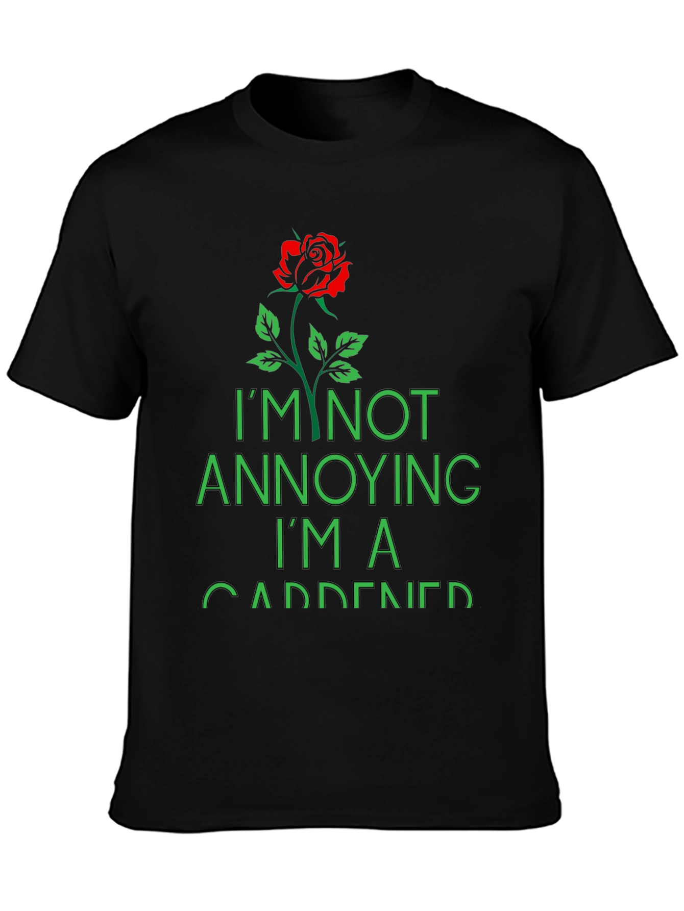 Gardener T-Shirt - Im Not Annoying Im a Gardener