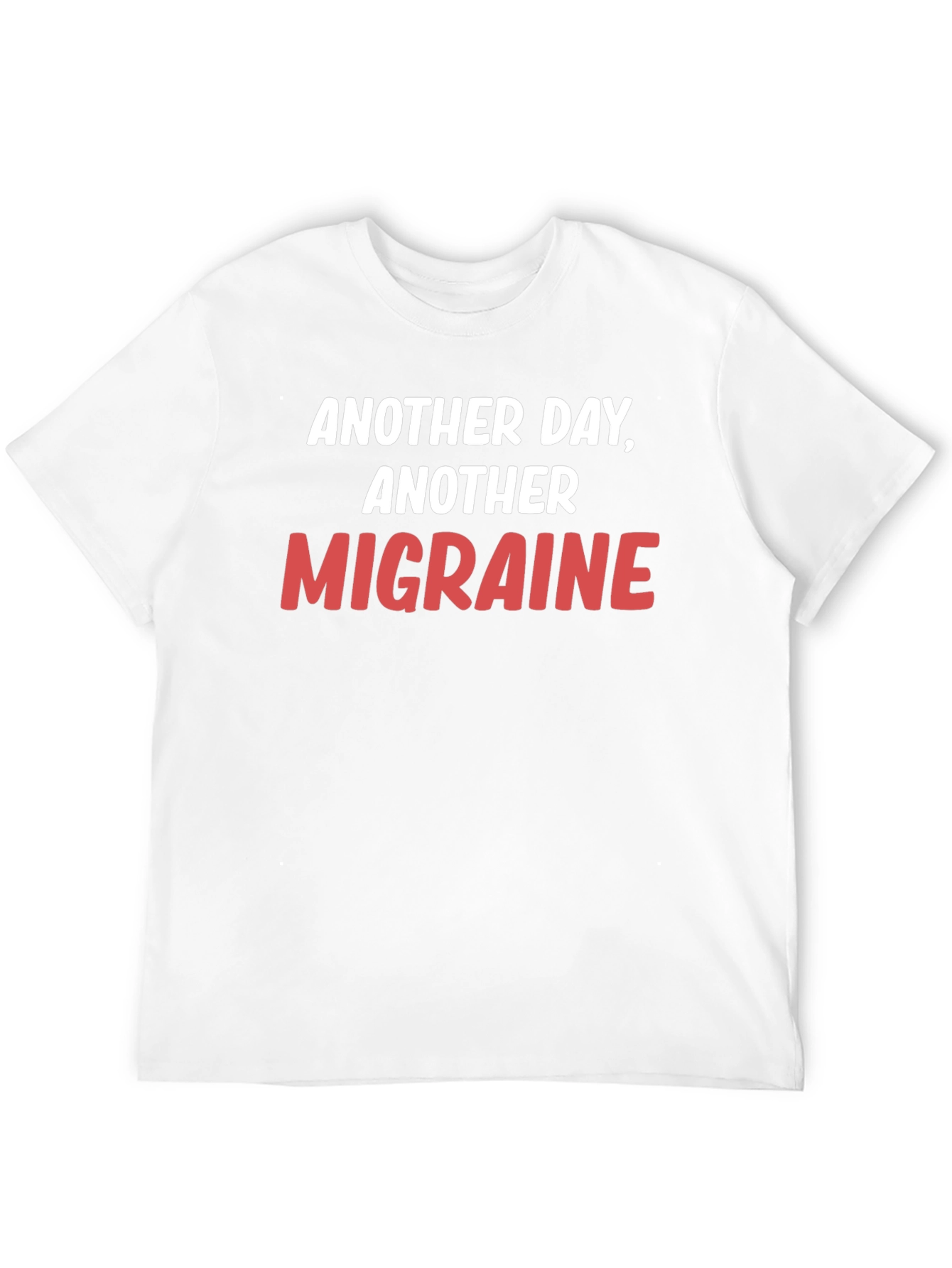 Another Day Another Migraine T-Shirt