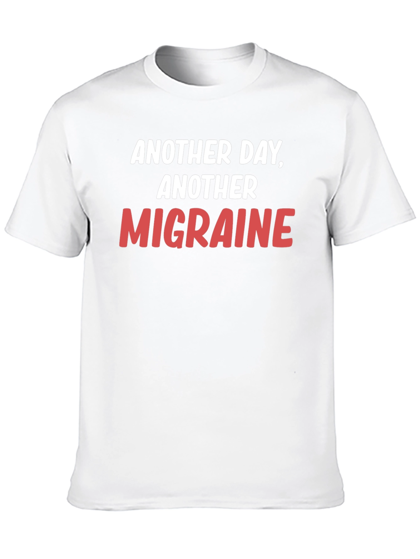 Another Day Another Migraine T-Shirt