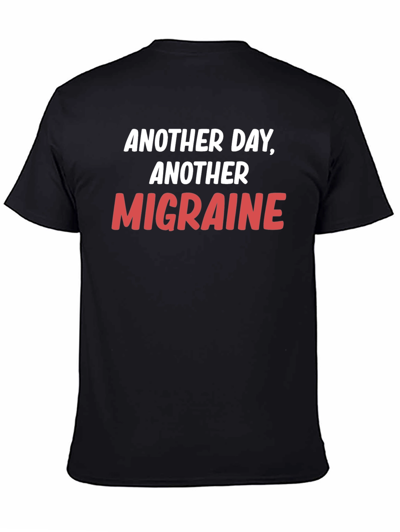 Another Day Another Migraine T-Shirt