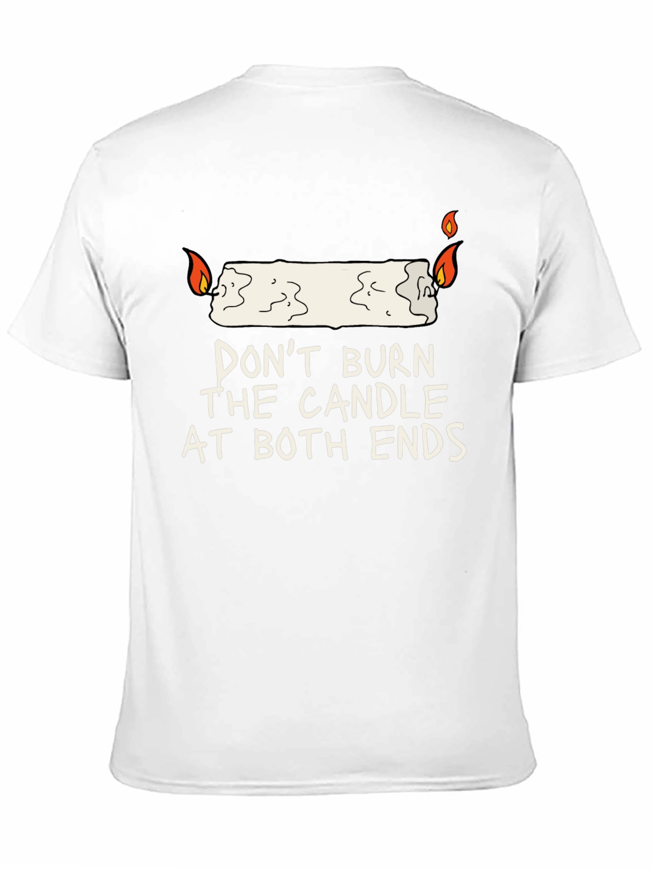 Dont Burn The Candle At Both Ends Graphic Tee