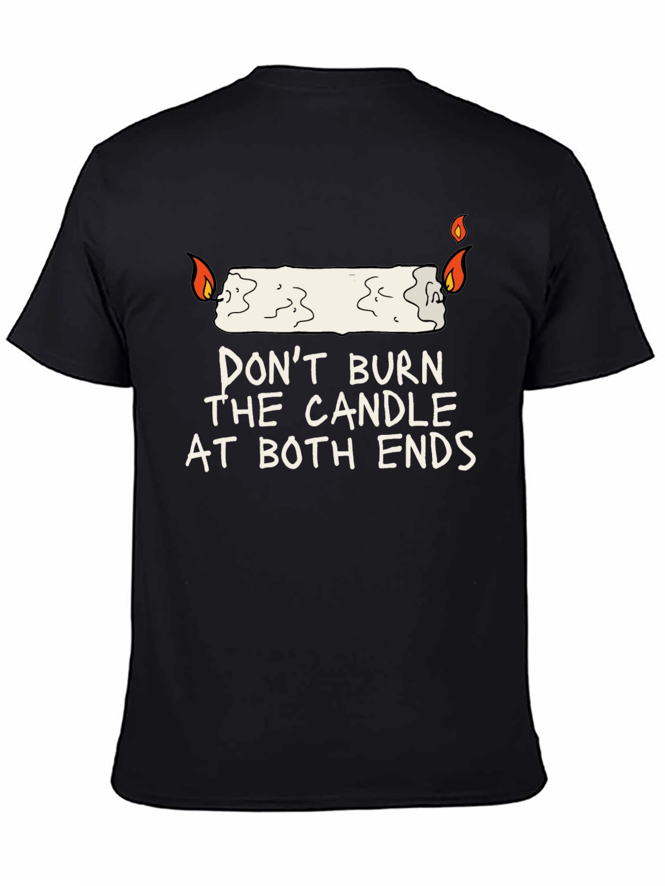 Dont Burn The Candle At Both Ends Graphic Tee