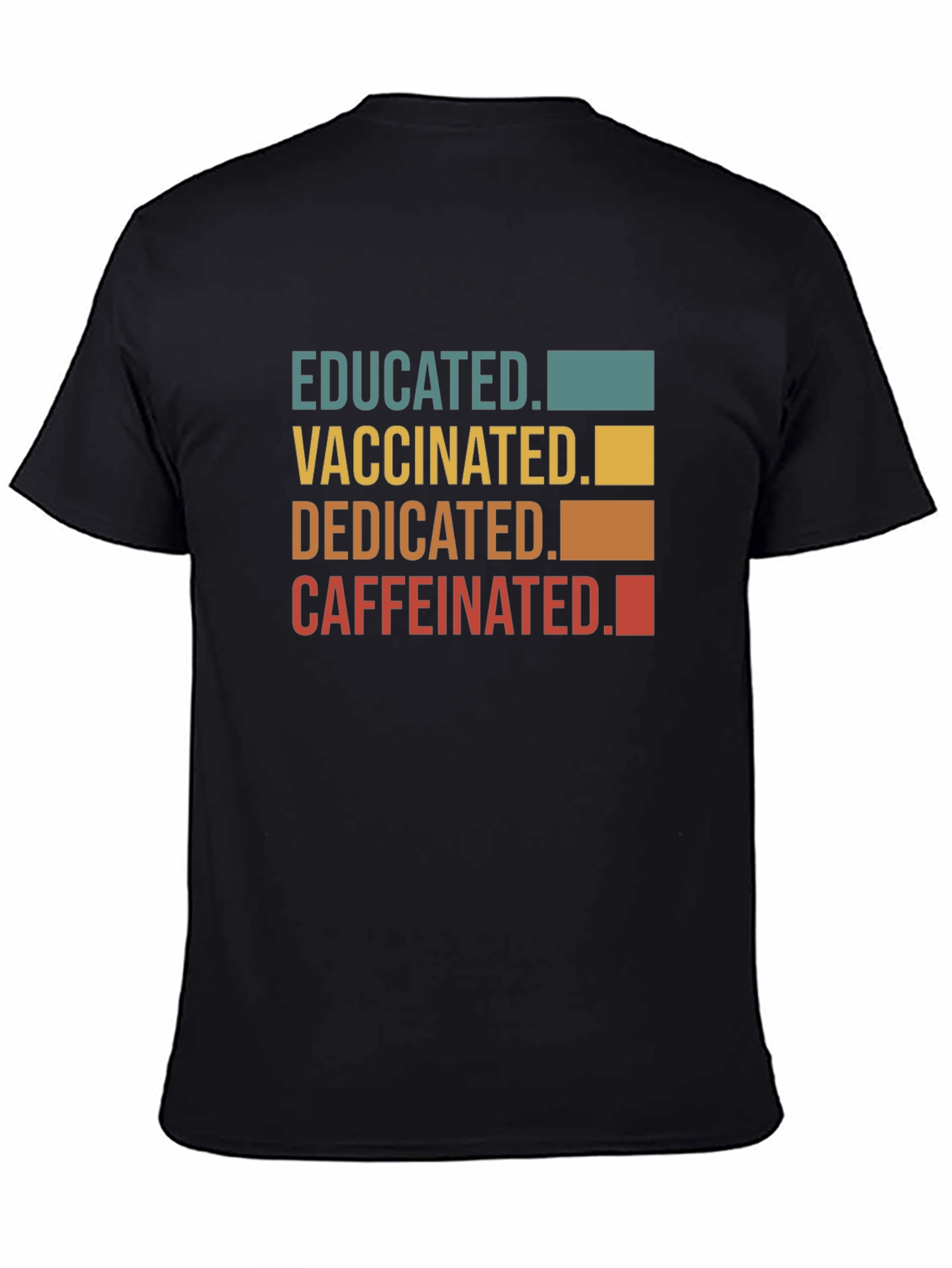 Educated Vaccinated Dedicated Caffeinated T-Shirt