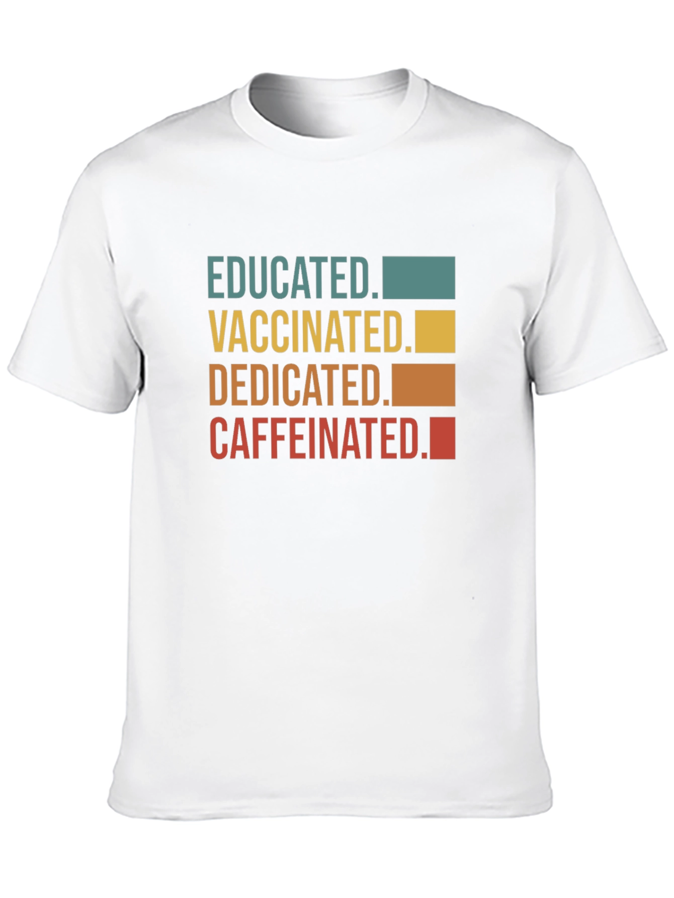 Educated Vaccinated Dedicated Caffeinated T-Shirt