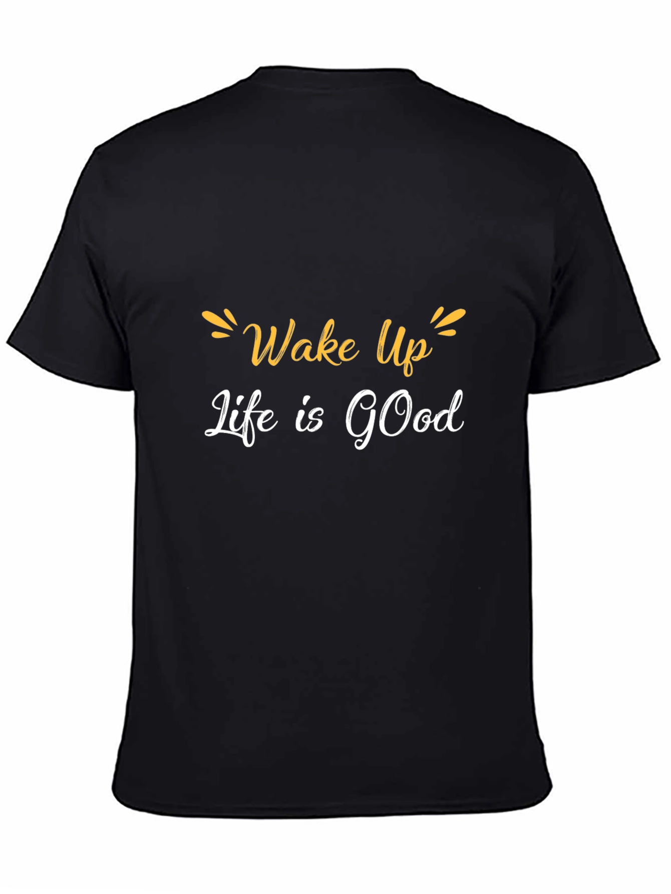 Wake Up Life Is Good Graphic Tee - Black
