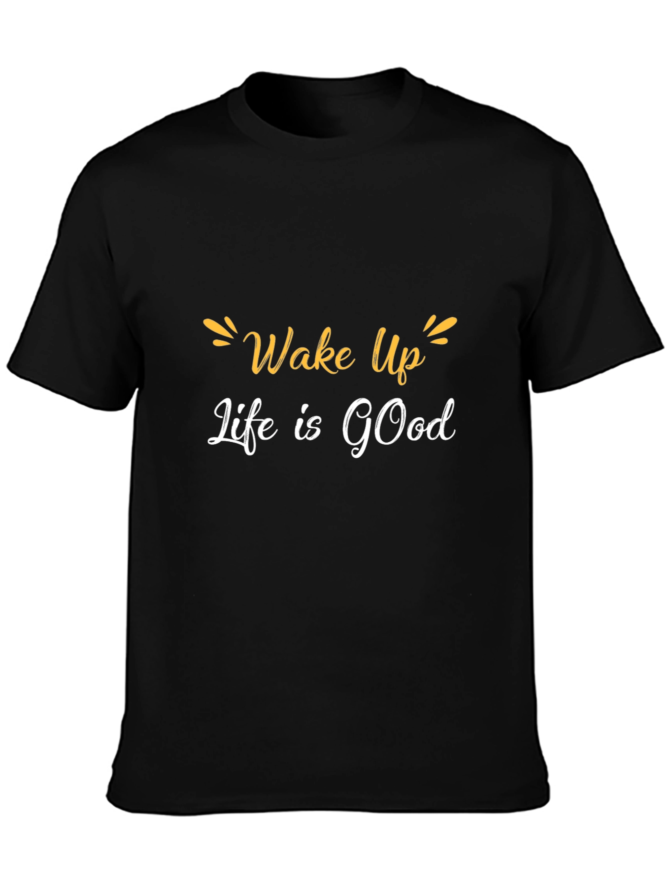 Wake Up Life Is Good Graphic Tee - Black