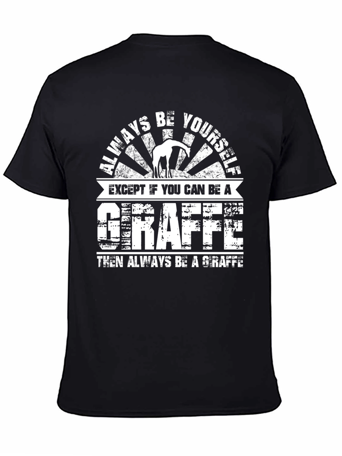 Always Be Yourself Giraffe T-Shirt