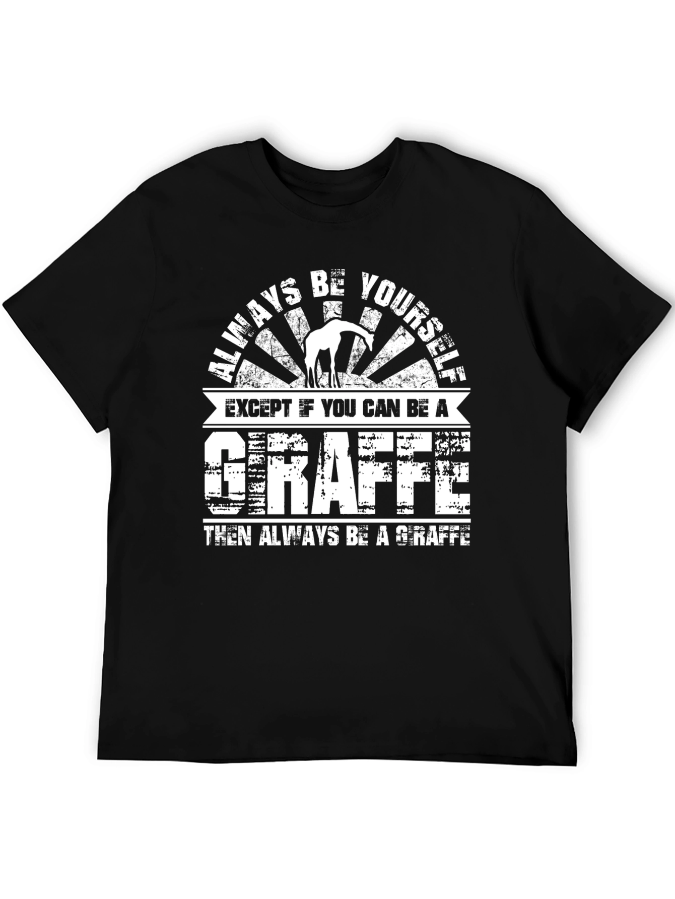 Always Be Yourself Giraffe T-Shirt