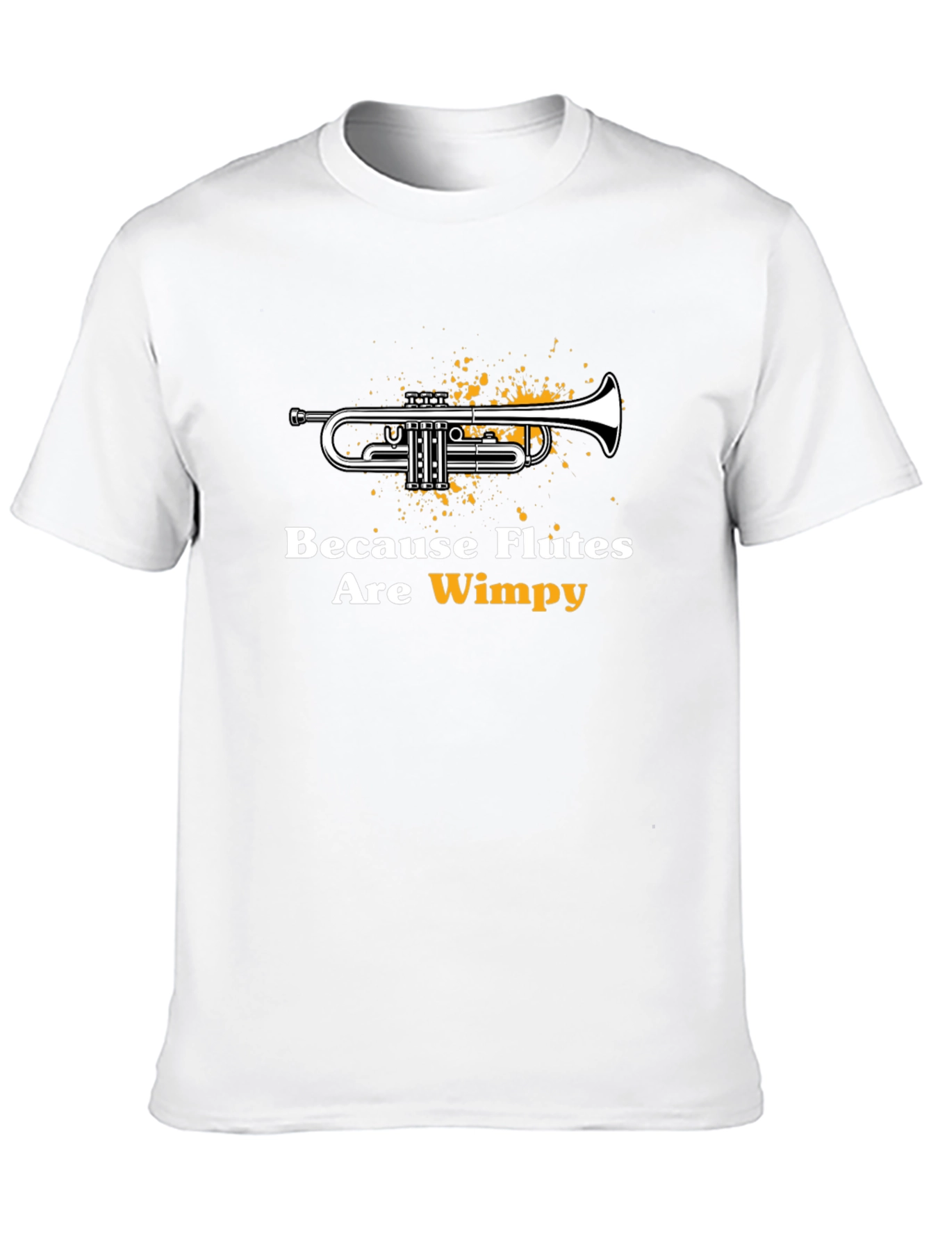 Trumpet Tee: Because Flutes Are Wimpy T-Shirt