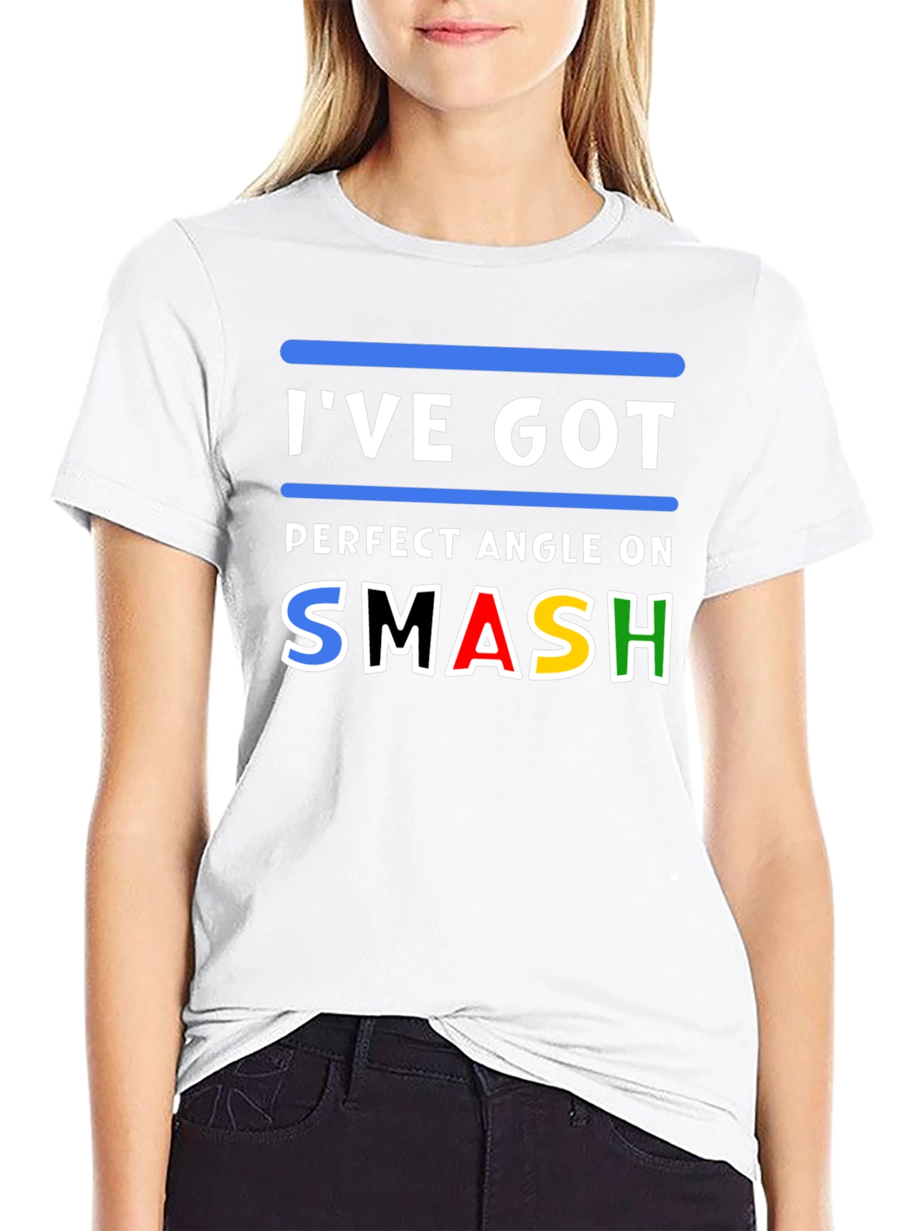 Ive Got Perfect Angle On Smash T-Shirt