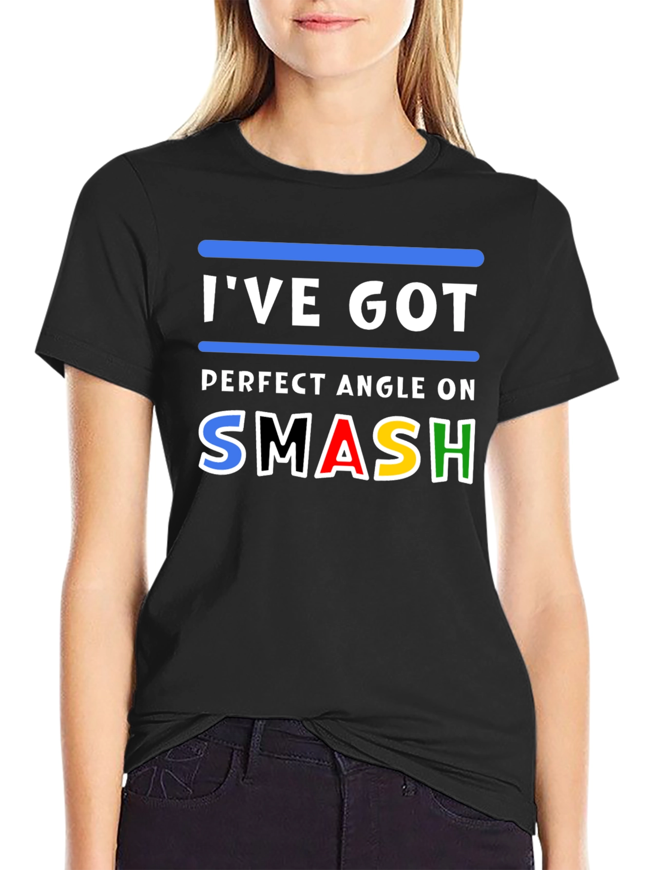 Ive Got Perfect Angle On Smash T-Shirt