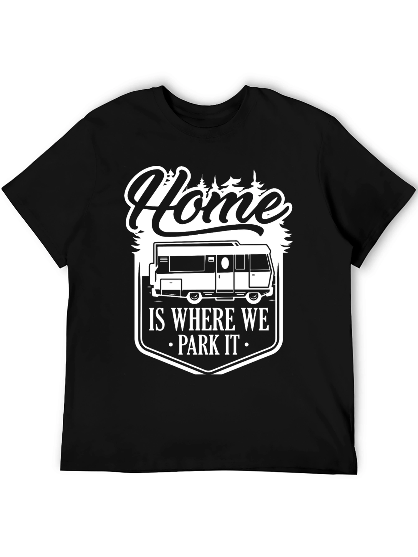 Home is Where We Park It T-Shirt