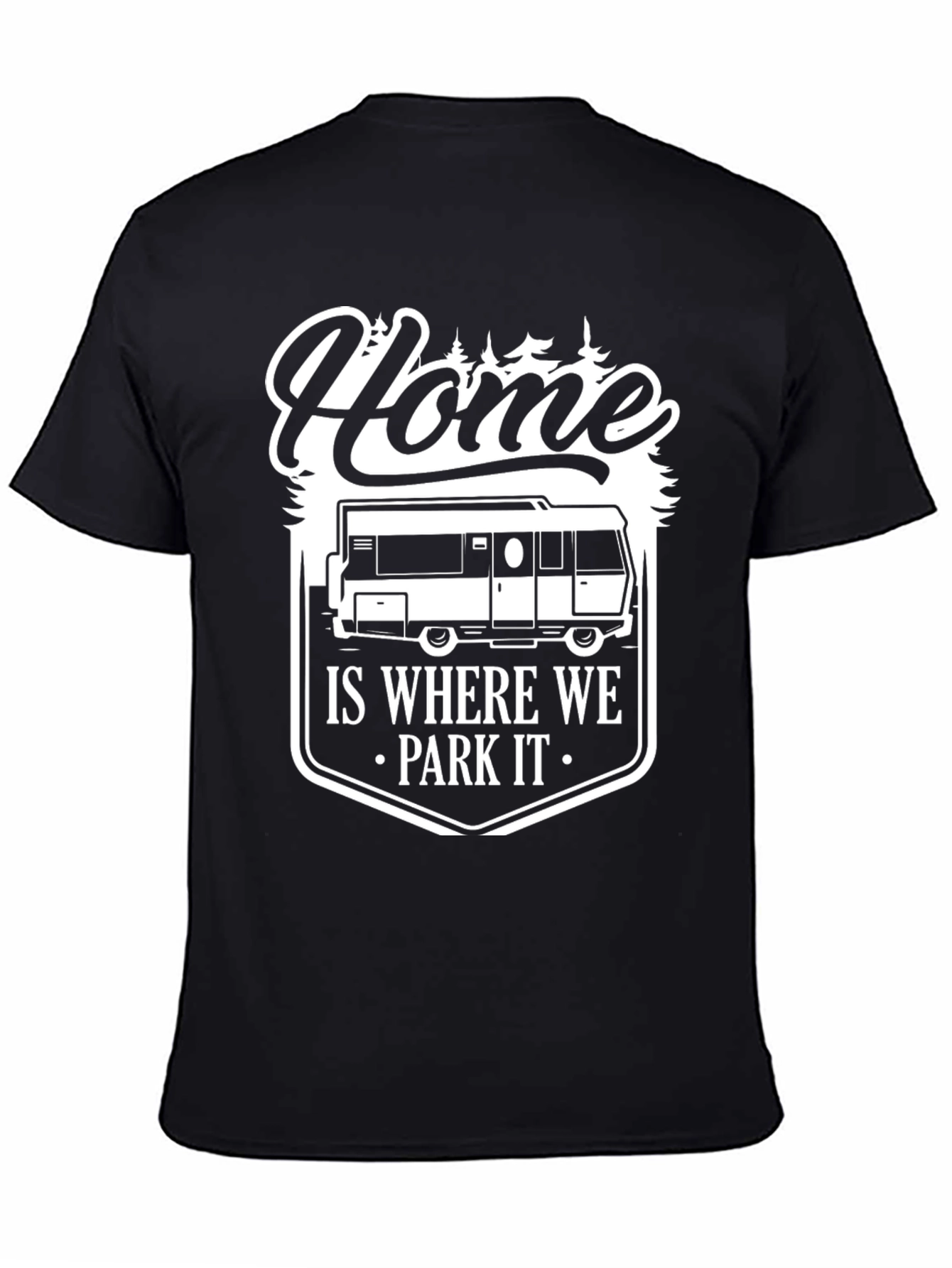 Home is Where We Park It T-Shirt