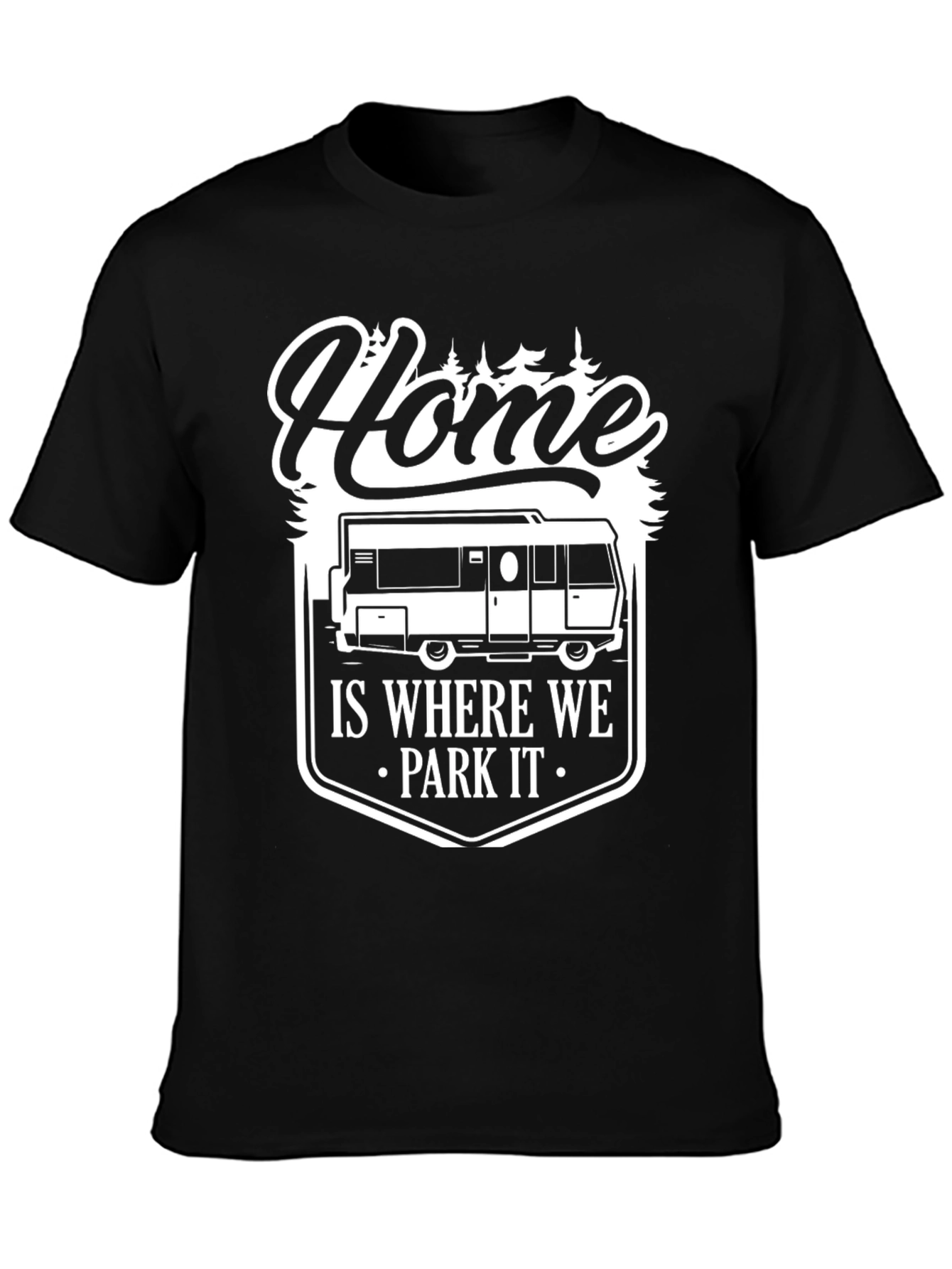 Home is Where We Park It T-Shirt