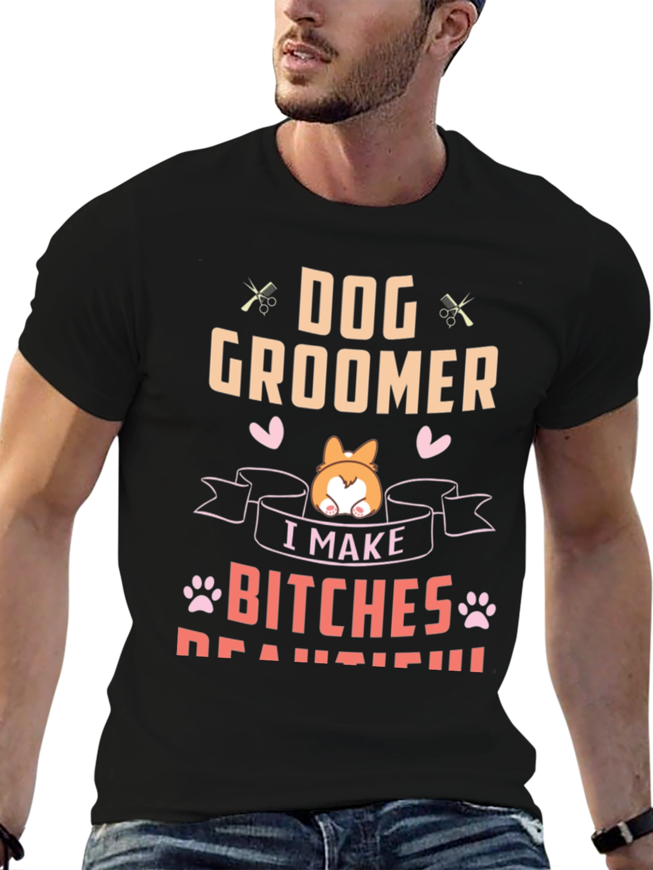Dog Groomer T-Shirt - I Make Bitches Beautiful Tee