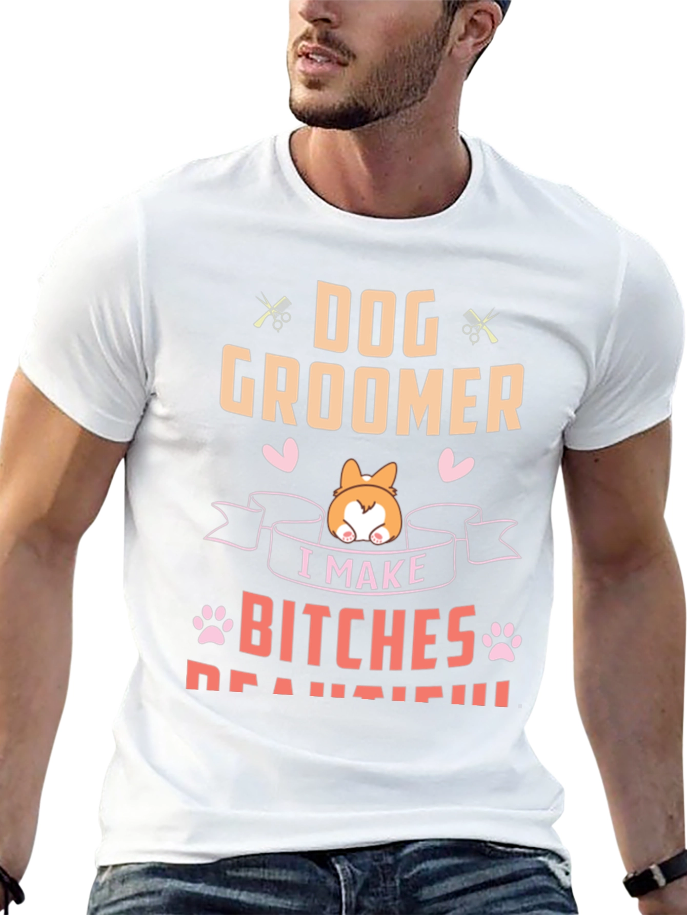 Dog Groomer T-Shirt - I Make Bitches Beautiful Tee
