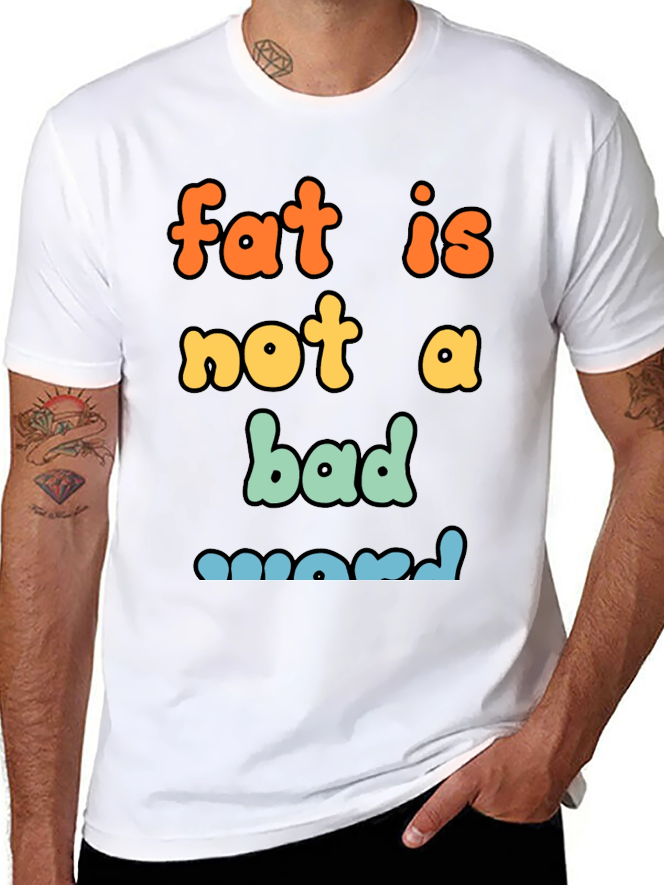 Fat Is Not A Bad Word Graphic Tee
