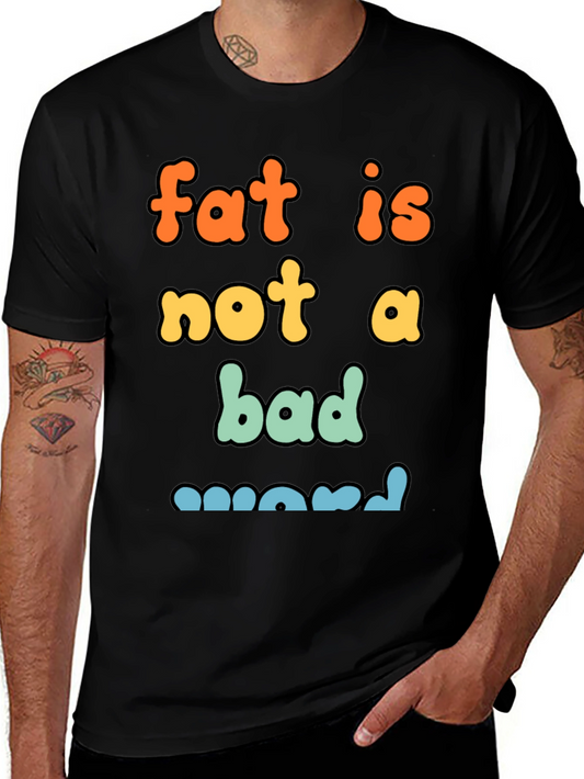 Fat Is Not A Bad Word Graphic Tee