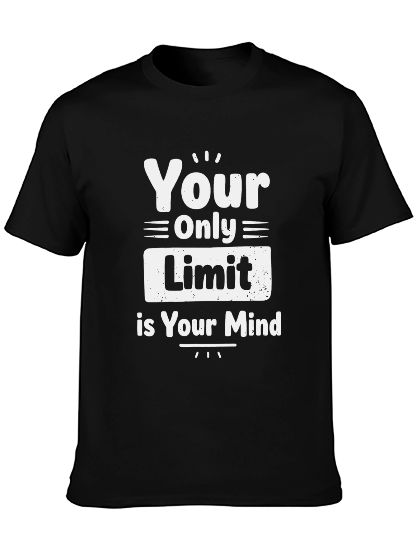 Inspirational Mindset T-Shirt - Your Only Limit